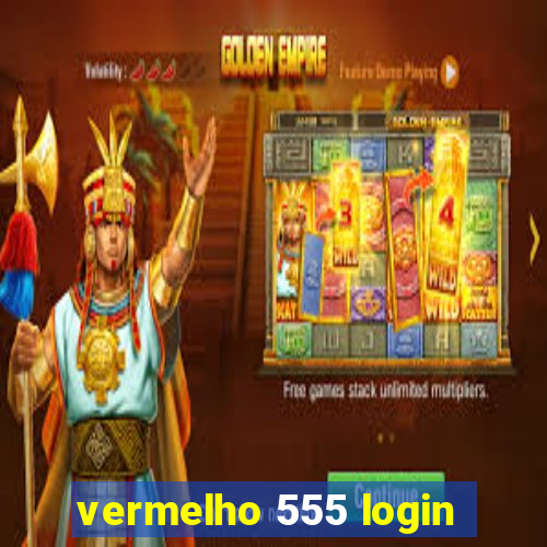 vermelho 555 login